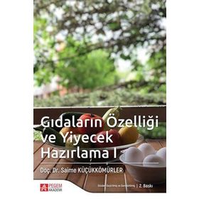 Gıdaların Özelliği ve Yiyecek Hazırlama 1 - Pegem Akademi Yayıncılık