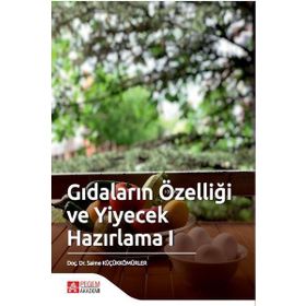 Gıdaların Özelliği ve Yiyecek Hazırlama 1 - Pegem Akademi Yayıncılık
