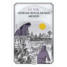 Gidelim Buralardan Muhlis - Ali İpek