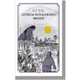 Gidelim Buralardan Muhlis - Ali İpek