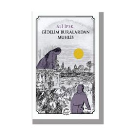 Gidelim Buralardan Muhlis - Ali İpek