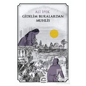 Gidelim Buralardan Muhlis - Ali İpek