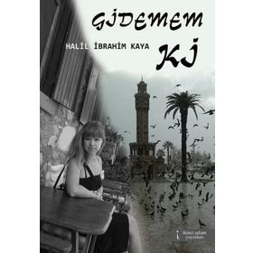 GIDEMEM KI - HALIL İBRAHIM KAYA