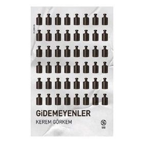 Gidemeyenler - Kerem Görkem
