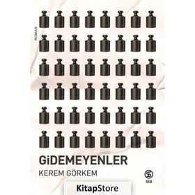 Gidemeyenler - Kerem Görkem