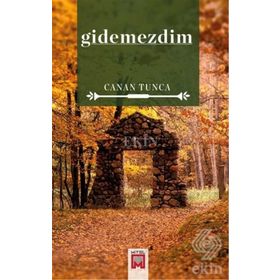 Gidemezdim - Canan Tunca