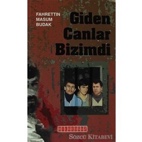 GIDEN CANLAR BIZIMDI - FAHRETTIN MASUM BUDAK