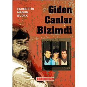 GIDEN CANLAR BIZIMDI - FAHRETTIN MASUM BUDAK