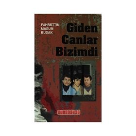 GIDEN CANLAR BIZIMDI - FAHRETTIN MASUM BUDAK