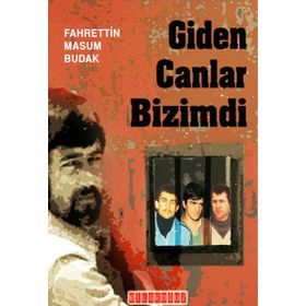 GIDEN CANLAR BIZIMDI - FAHRETTIN MASUM BUDAK