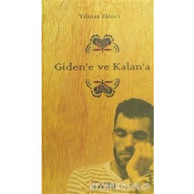 Giden'e Ve Kalan'a - Yılmaz Ekinci