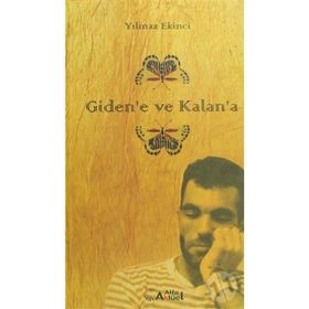 Giden'e Ve Kalan'a - Yılmaz Ekinci
