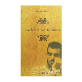 Giden'e Ve Kalan'a - Yılmaz Ekinci