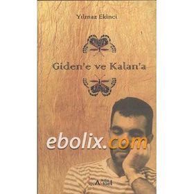 Giden'e Ve Kalan'a - Yılmaz Ekinci
