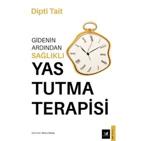 Gidenin Ardından Sağlıklı Yas Tutma Terapisi - Dipti Tait