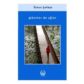 Gidenler de Ağlar - Özkan Şahbaz