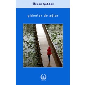 Gidenler de Ağlar - Özkan Şahbaz