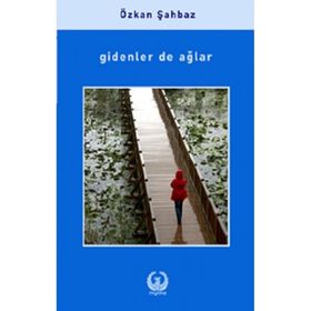 Gidenler de Ağlar - Özkan Şahbaz