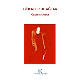 Gidenler de Ağlar - Özkan Şahbaz