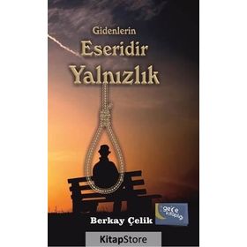 Gidenlerin Eseridir Yalnızlık - Berkay Çelik