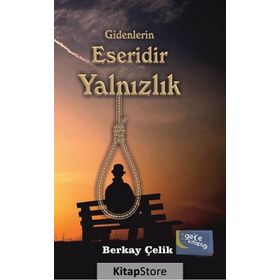 Gidenlerin Eseridir Yalnızlık - Berkay Çelik