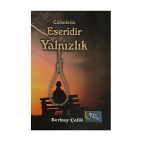 Gidenlerin Eseridir Yalnızlık - Berkay Çelik