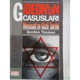 GIDEON'UN CASUSLARI MOSSAD GIZLI TARIHI - GORDON THOMAS