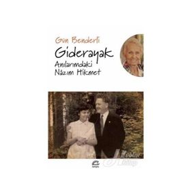 Giderayak Anılarımdaki Nazım Hikmet - Gün Benderli