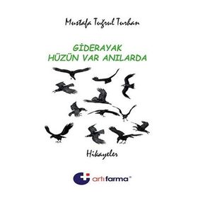 Giderayak Hüzün Var Anılarda - Mustafa Tuğrul Turhan