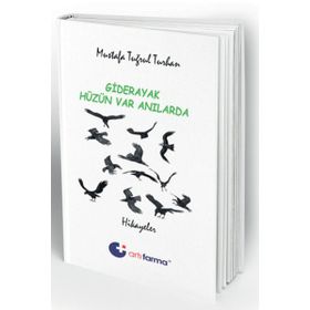 Giderayak Hüzün Var Anılarda - Mustafa Tuğrul Turhan