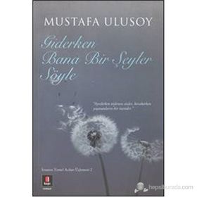 Giderken Bana Bir Şeyler Söyle - Mustafa Ulusoy