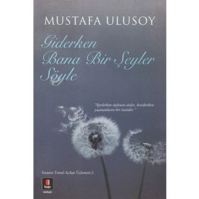 Giderken Bana Bir Şeyler Söyle - Mustafa Ulusoy