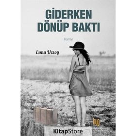 Giderken Dönüp Baktı - Esma Uzsoy