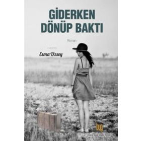 Giderken Dönüp Baktı - Esma Uzsoy