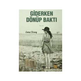 Giderken Dönüp Baktı - Esma Uzsoy