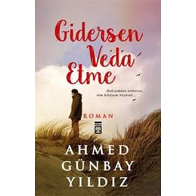 Gidersen Veda Etme - Ahmed Günbay Yıldız