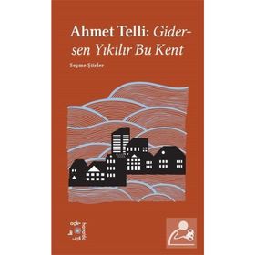 Gidersen Yıkılır Bu Kent - Ahmet Telli