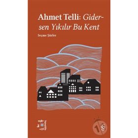 Gidersen Yıkılır Bu Kent - Ahmet Telli