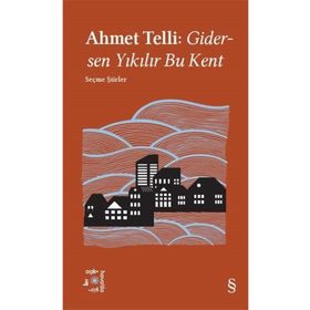 Gidersen Yıkılır Bu Kent - Ahmet Telli