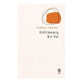 Gidilmemiş Bir Yol - Tuğrul Tanyol