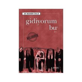 GIDIYORUM BU - AH MUHSIN ÜNLÜ