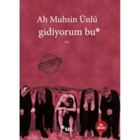 GIDIYORUM BU - AH MUHSIN ÜNLÜ