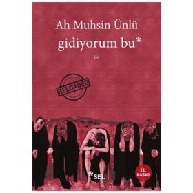 GIDIYORUM BU - AH MUHSIN ÜNLÜ