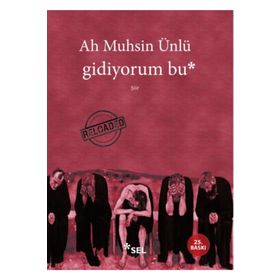 GIDIYORUM BU - AH MUHSIN ÜNLÜ