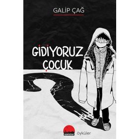 Gidiyoruz Çocuk - Galip Çağ