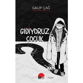 Gidiyoruz Çocuk - Galip Çağ