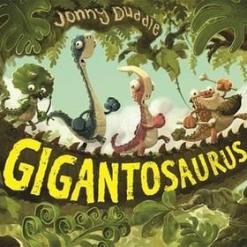 Gigantosaurus - Jonny Duddle