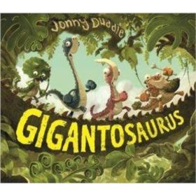 Gigantosaurus - Jonny Duddle