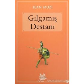 GILGAMIŞ DESTANI - GENEL