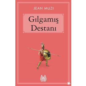 GILGAMIŞ DESTANI - GENEL
